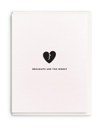 Breakups Are The Worst - Sympathy Card