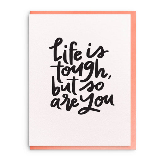 Life is Tough - Encouragement Card