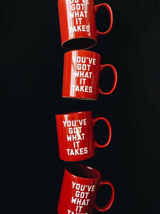 You've Got What it Takes Mug Red